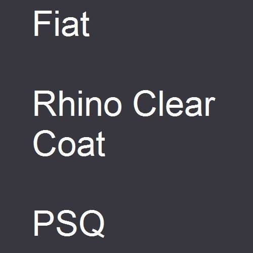 Fiat, Rhino Clear Coat, PSQ.